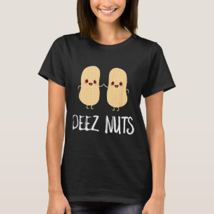 Peanut Food Funny Kawaii Cute Meme Deez Nuts Joke  T-Shirt