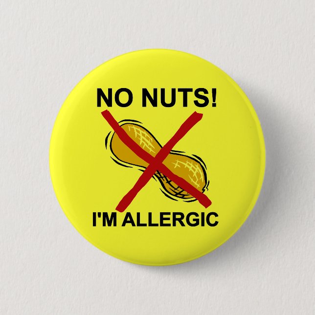 Peanut NO Nuts I'm Allergic 6 Cm Round Badge (Front)