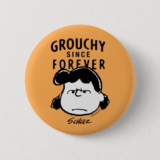 Peanuts | Grouchy Since Forever Lucy 6 Cm Round Badge (Front)