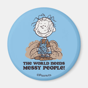 Peanuts Pigpen The World Needs Messy People! Magnet