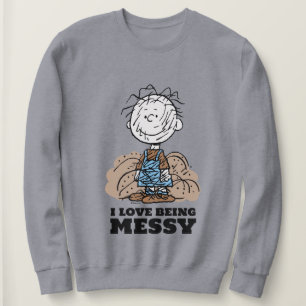 Peanuts   Pigpen The World Needs Messy People! Sweatshirt