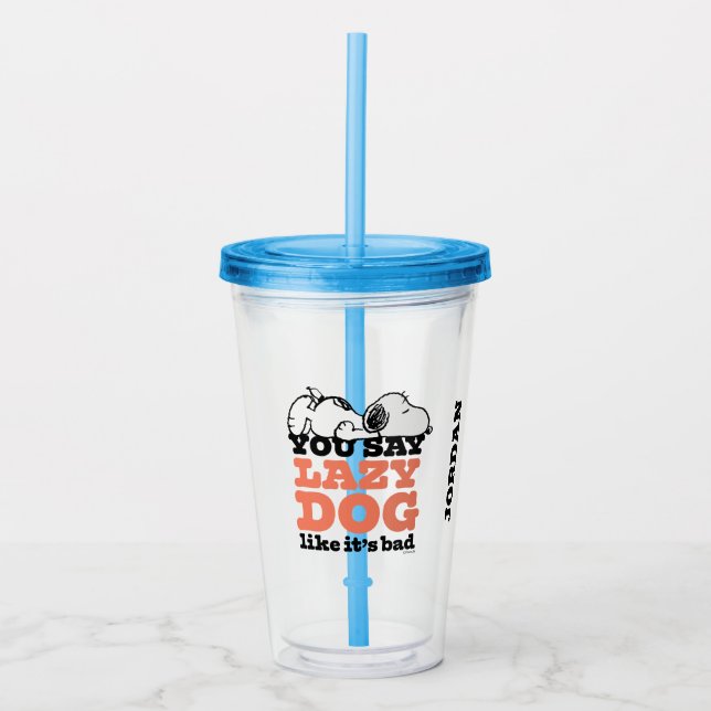 Peanuts | Snoopy You Say Lazy Dog Like It's Bad Acrylic Tumbler (Front)