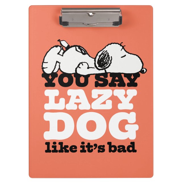 Peanuts | Snoopy You Say Lazy Dog Like It's Bad Clipboard (Front)