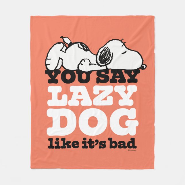 Peanuts | Snoopy You Say Lazy Dog Like It's Bad Fleece Blanket (Front)