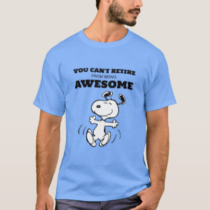 Peanuts   You Can't Retire From Being Awesome T-Shirt