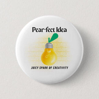 Pear-fect Idea 6 Cm Round Badge