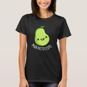 Pear-fectly Cute Fruit Pear Pun Dark BG T-Shirt