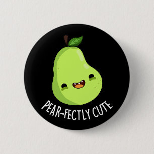 Pear-fectly Funny Seet Fruit Pear Pun Dark BG 6 Cm Round Badge