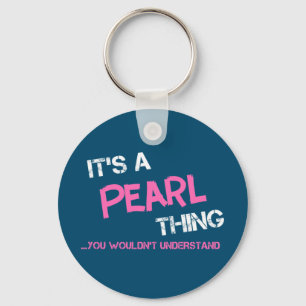 Pearl thing you wouldn't understand key ring