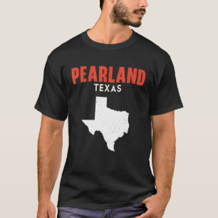 Pearland Texas USA State America Travel Texan T-Shirt