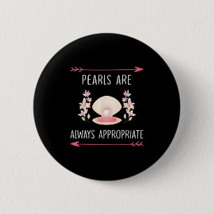 Pearls Are Always Appropriate Clic Elegance Quote 6 Cm Round Badge