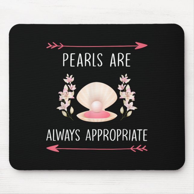 Pearls Are Always Appropriate Clic Elegance Quote  Mouse Mat (Front)