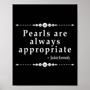 Pearls Are Always Appropriate Clic Elegance Quote Poster