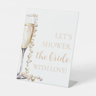 Pearls Prosecco Let's Shower The Bride With Love Pedestal Sign