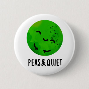 Peas And Quiet Funny Veggie Pea Pun  6 Cm Round Badge