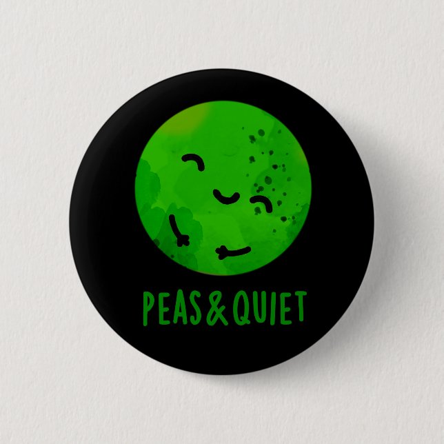 Peas And Quiet Funny Veggie Pea Pun Dark BG 6 Cm Round Badge (Front)