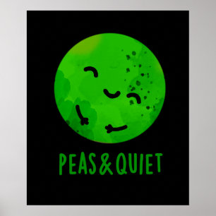 Peas And Quiet Funny Veggie Pea Pun Dark BG Poster