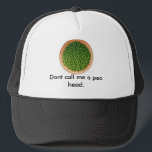 peas, Dont call me a pea head. Trucker Hat<br><div class="desc">peahead pea head</div>