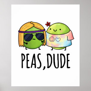Peas Dude Cute Hippie Pea Pun Poster
