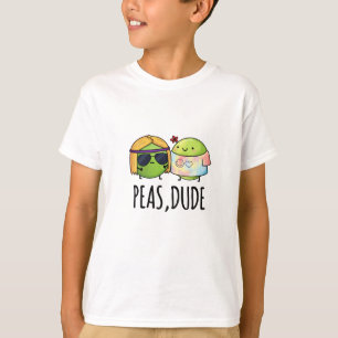 Peas Dude Funny Hippie Pea Pun  T-Shirt