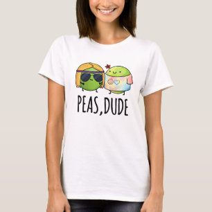Peas Dude Funny Hippie Pea Pun T-Shirt