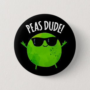 Peas Dude Funny Veggie Pea Pun Dark BG 6 Cm Round Badge