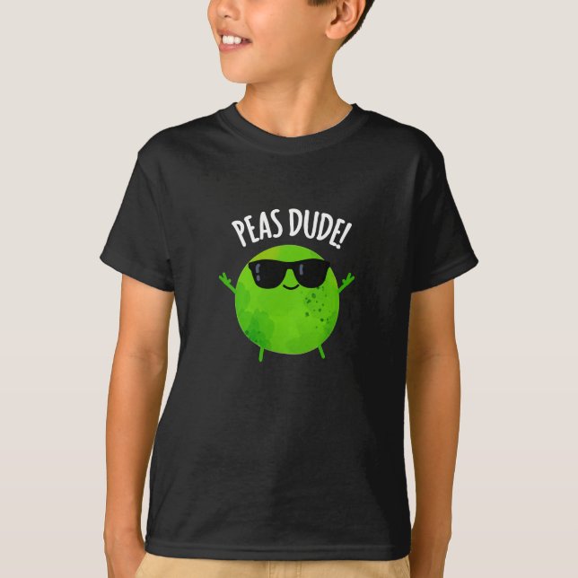 Peas Dude Funny Veggie Pea Pun Dark BG T-Shirt (Front)