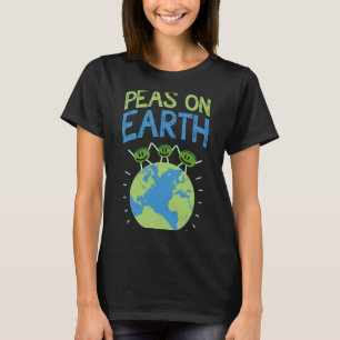 Peas On Earth Pease  or veggie T-Shirt
