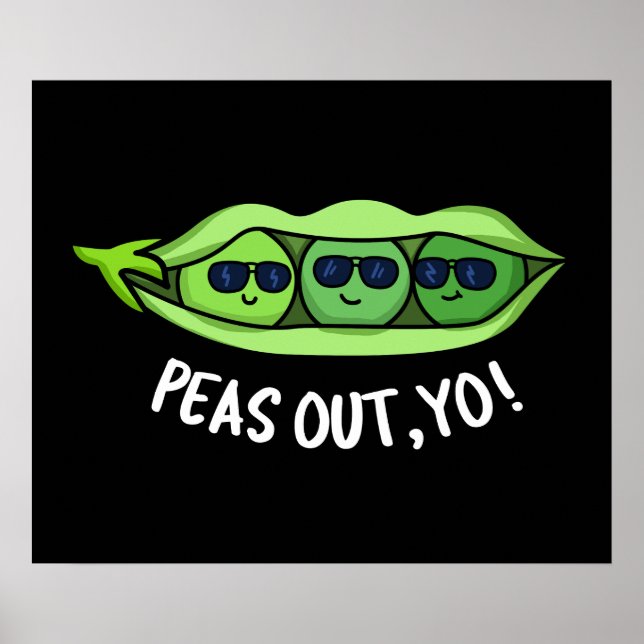 Peas Out Yo Funny Peas Pun Dark BG Poster (Front)