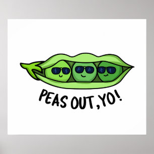 Peas Out Yo Funny Peas Pun Poster
