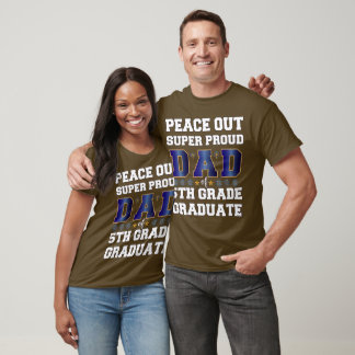 Pease Out Super Proud Dad Of 5th Grade Graduate  T-Shirt