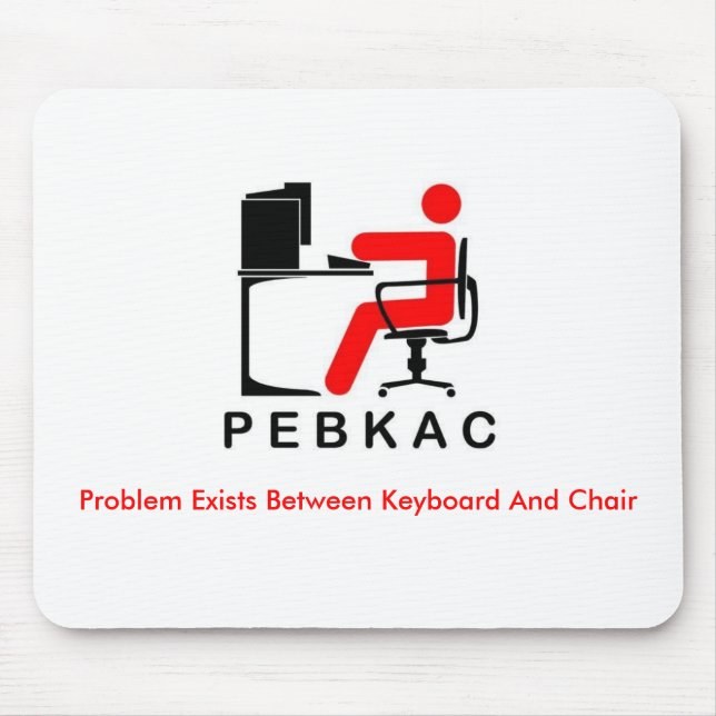 PEBKAC Mousepad (Front)