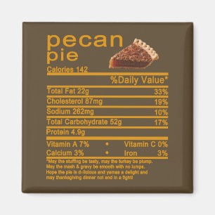 pecan pie Nutrition Facts Thanksgiving cake T-Shir Magnet