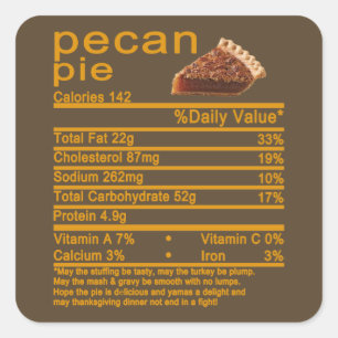 pecan pie Nutrition Facts Thanksgiving cake T-Shir Square Sticker