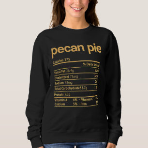 Pecan Pie Nutrition Facts Thanksgiving Christmas Sweatshirt