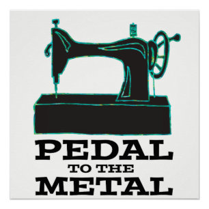 Pedal to the Metal Poster
