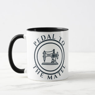 Pedal to the Metal Sewing Lover Mug