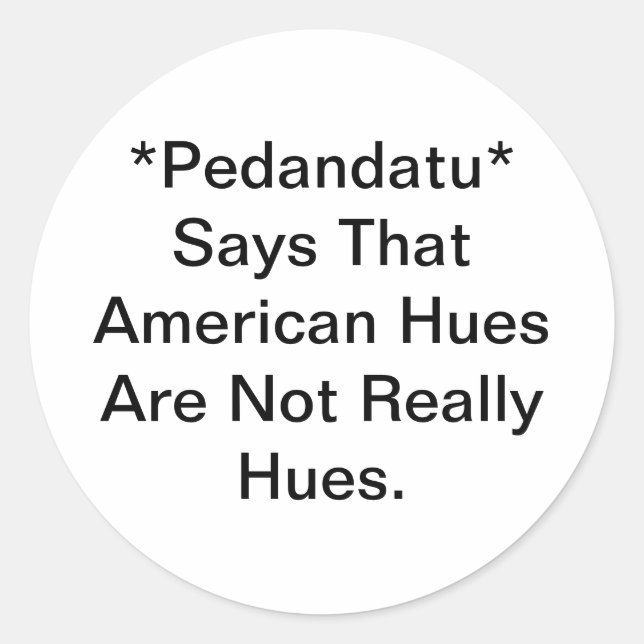 Pedandato is a Doosh. Hankamer Artjunkhaus Comic  Classic Round Sticker (Front)