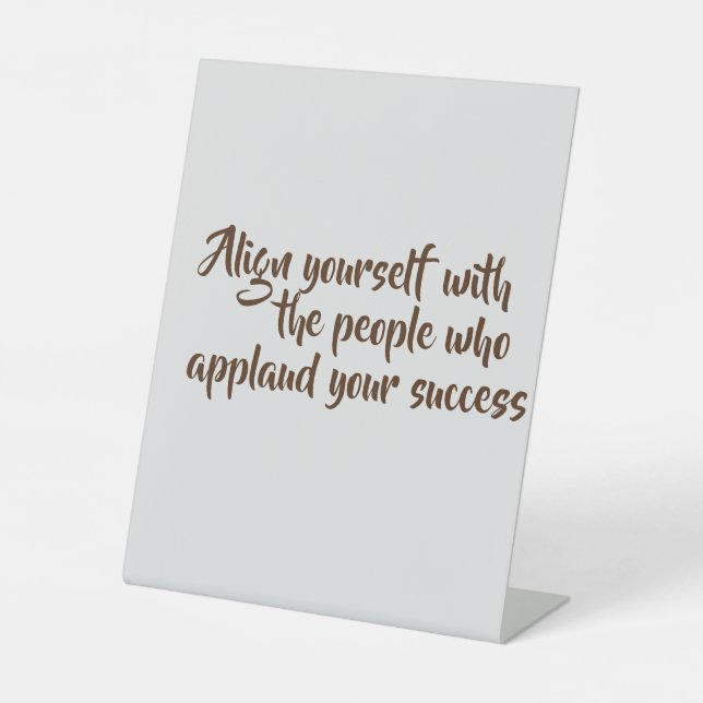 Pedestal Sign-Original Motivational Quote Pedestal Sign (Front)