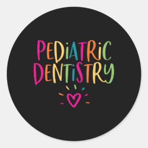 Pediatric Dentistry For Staff Team Dentist Dds Classic Round Sticker