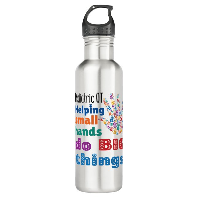 Pediatric OT Helping Small Hands Do Big Things 710 Ml Water Bottle (Front)