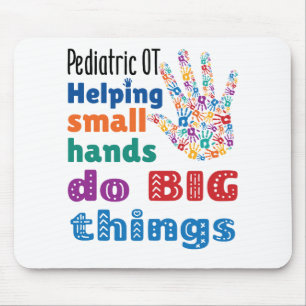 Pediatric OT Helping Small Hands Do Big Things Mouse Mat
