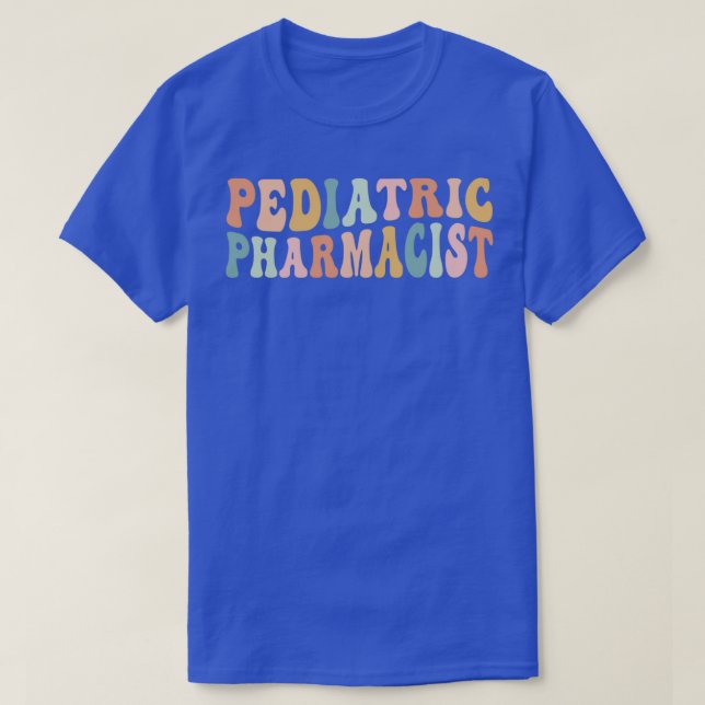 Pediatric Pharmacist PEDS PICU Clinical Pharmacy S T-Shirt (Design Front)