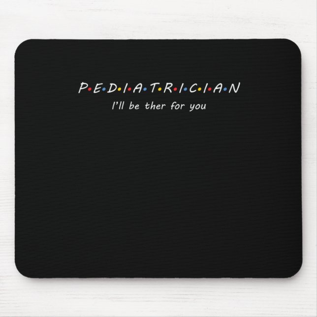 Pediatrician Children Doctor Nurse Medicine Gift Mouse Mat (Front)