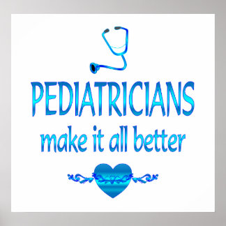 Pediatricians Make it Better Poster