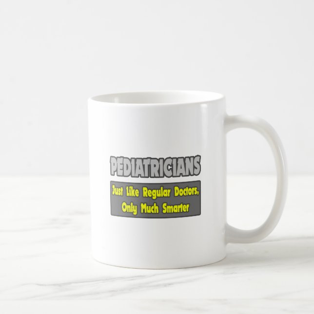 Pediatricians...Smarter Coffee Mug (Right)