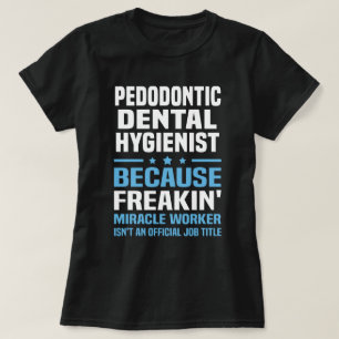 Pedodontic Dental Hygienist T-Shirt