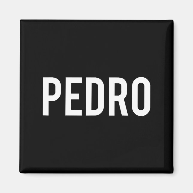 Pedro - Cool New Funny Name Fan Gift Tee  Magnet (Front)