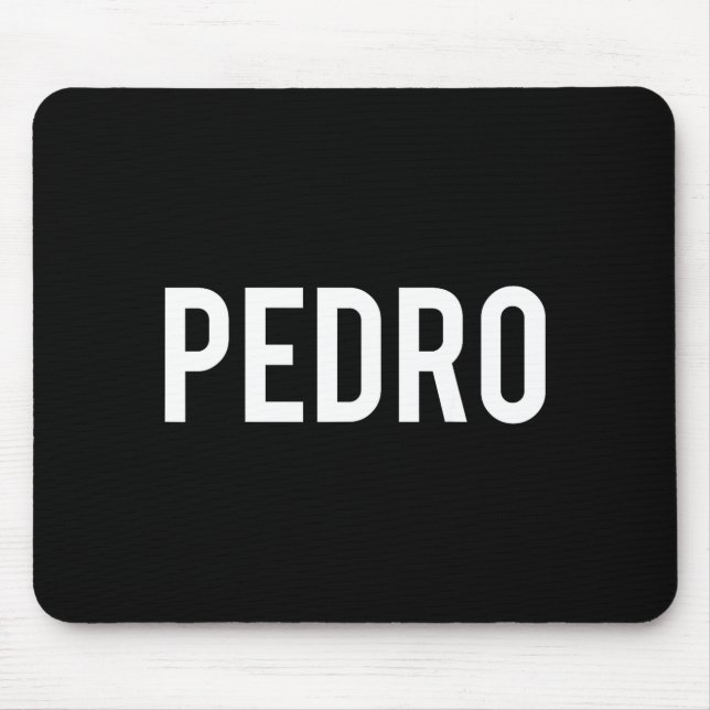 Pedro - Cool New Funny Name Fan Gift Tee  Mouse Mat (Front)
