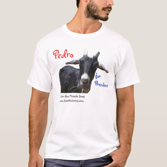 Pedro for Pres, Pedro, for President, Pedro the... T-Shirt (Front)